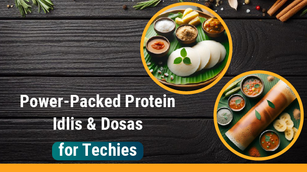 Qwellness Newsletter – Protein-Rich Idlis and Dosas